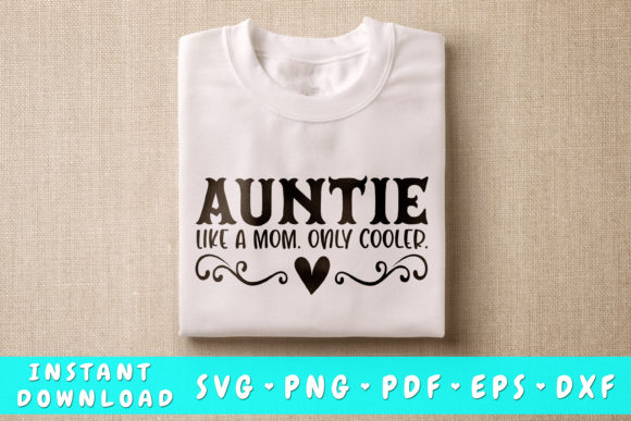 Auntie Like a Mom Only Cooler Svg for Crafts Graphics