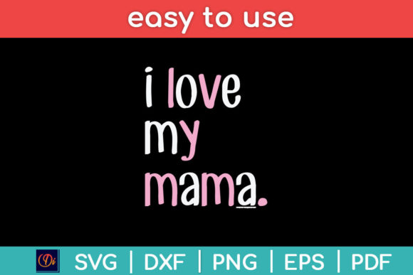 Kids I Love My Mama SVG for Crafts and Graphics