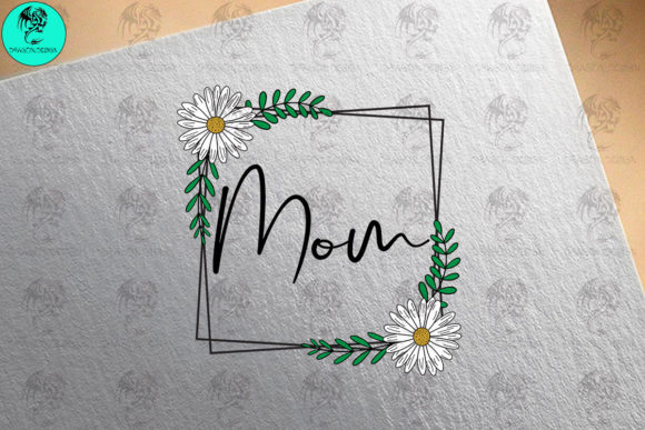Mom Daisy Frame: Graphics for Crafts & Branding