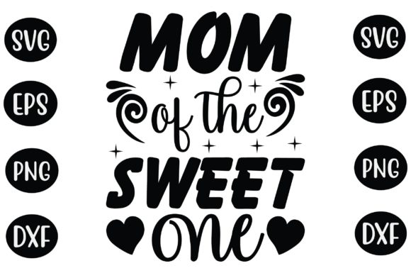 Mom of the Sweet One SVG for Crafts & Graphics