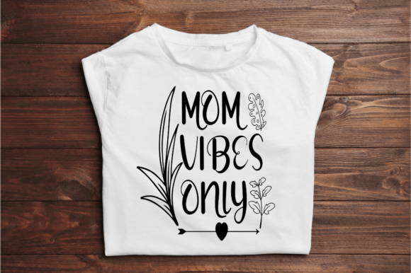 Mom Vibes Only: SVG Graphics for Crafts