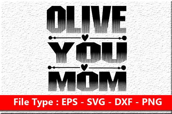 Mother Day Svg Design, Olive You Mom Graphics