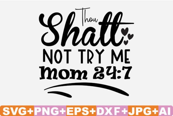 Review: Thou Shalt Not Try Me Mom 24/7 SVG for Embroidery