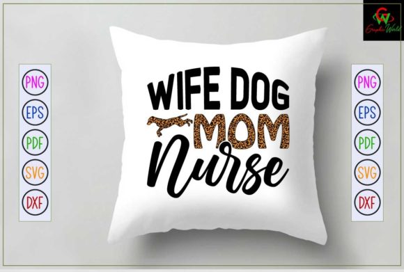 Wife Dog Mom Nurse Svg: Graphics for Crafts