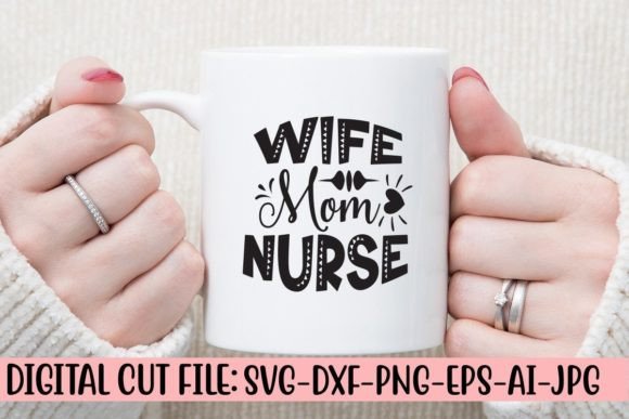 Wife Mom Nurse Graphics for Crafts & Web
